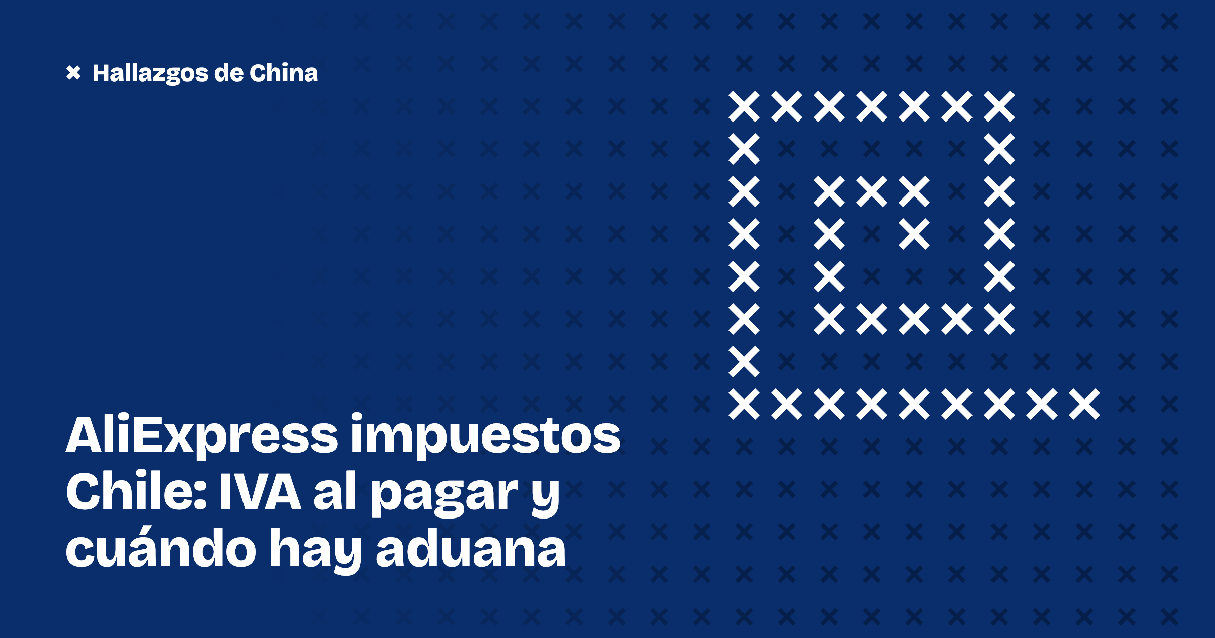 AliExpress impuestos Chile: IVA al pagar y cuándo hay aduana